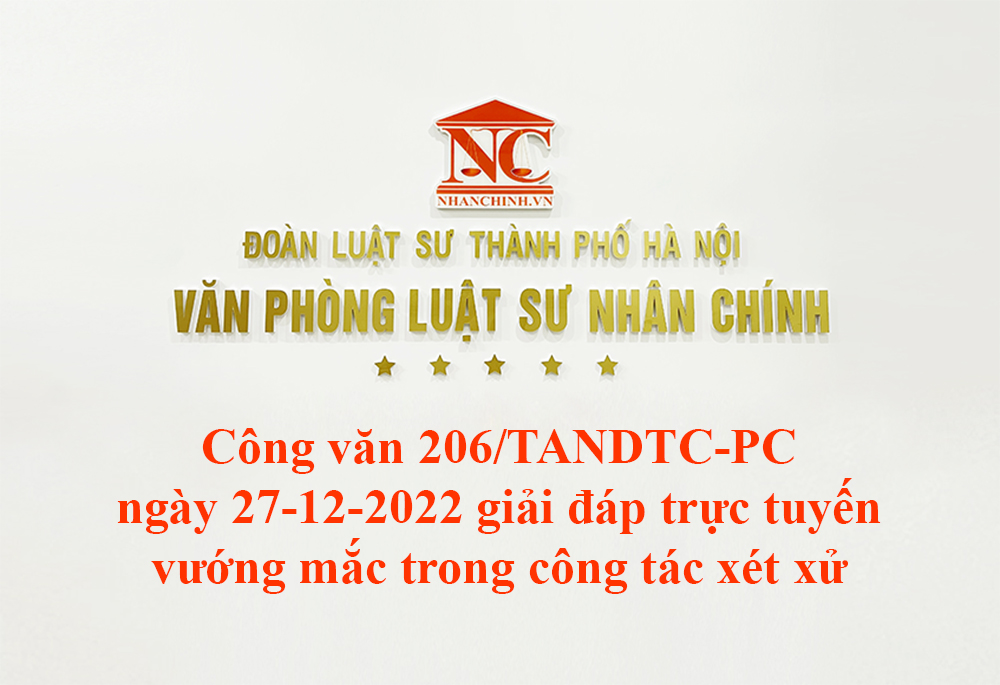 Công văn 206/TANDTC-PC ngày 27-12-2022 giải đáp trực tuyến một số vướng mắc trong công tác xét xử