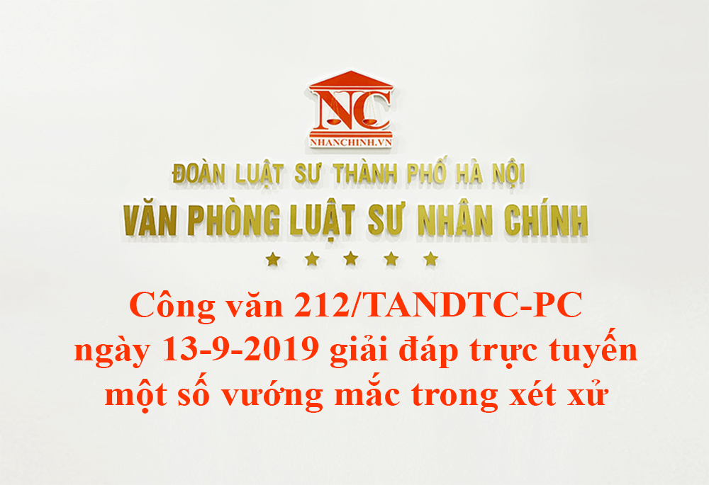 Công văn số 212/TANDTC-PC ngày 13-9-2019 giải đáp trực tuyến một số vướng mắc trong xét xử