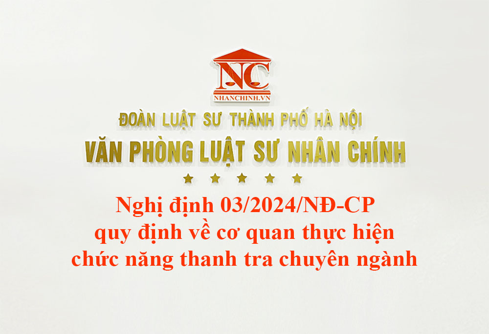 Nghị định 03/2024/NĐ-CP quy định về cơ quan thực hiện chức năng thanh tra chuyên ngành