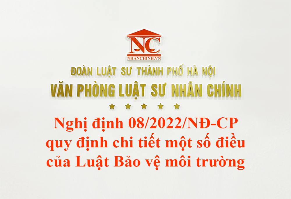 Nghị định 08/2022/NĐ-CP quy định chi tiết một số điều của Luật Bảo vệ môi trường