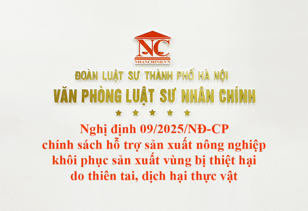 Nghị định 09/2025/NĐ-CP chính sách hỗ trợ sản xuất nông nghiệp khôi phục sản xuất vùng bị thiệt hại do thiên tai, dịch hại thực vật