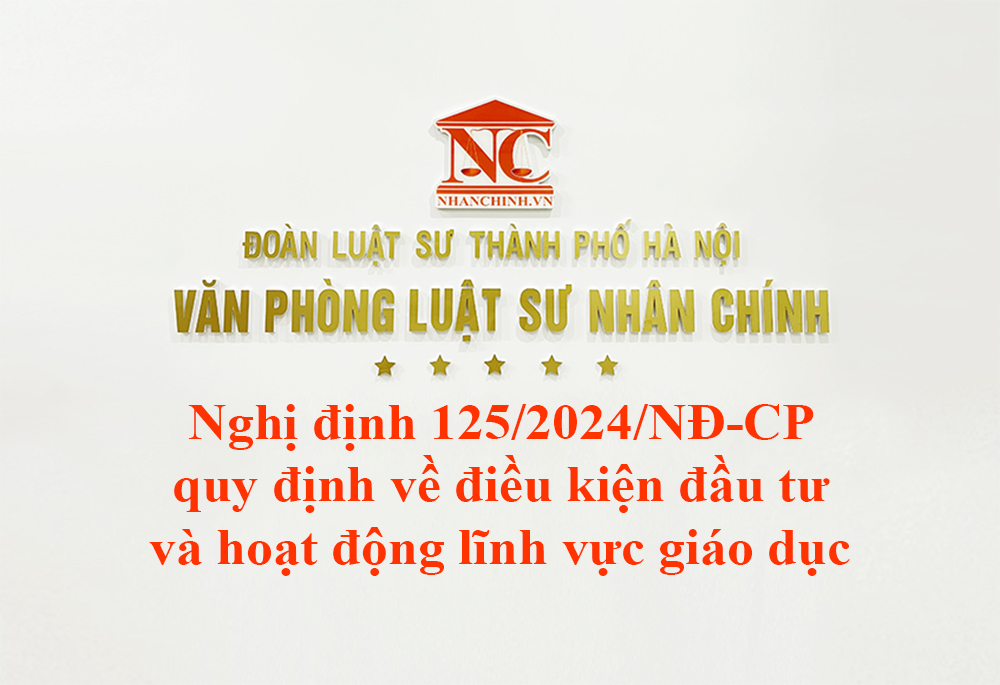 Nghị định 125/2024/NĐ-CP quy định về điều kiện đầu tư và hoạt động trong lĩnh vực giáo dục