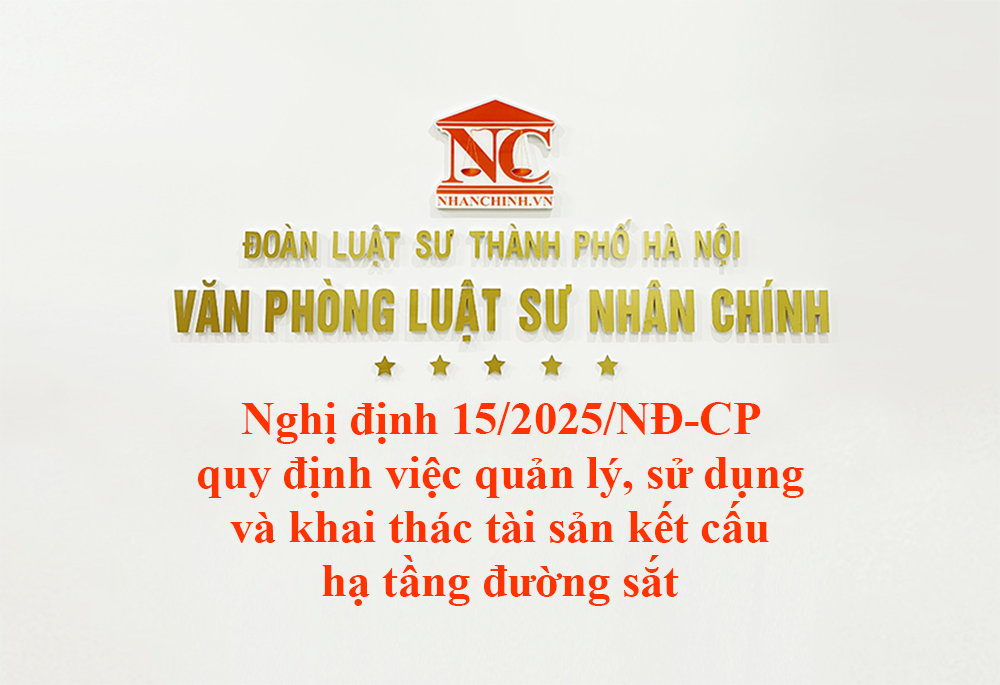 Nghị định 15/2025/NĐ-CP quy định việc quản lý, sử dụng và khai thác tài sản kết cấu hạ tầng đường sắt