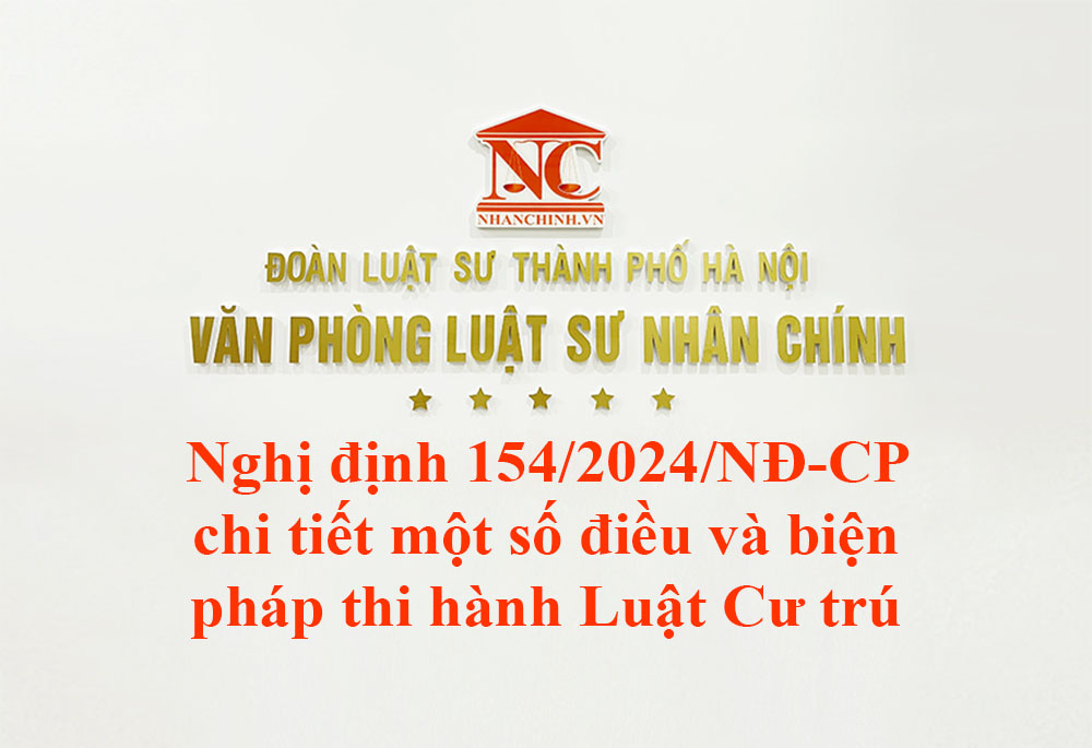 Nghị định 154/2024/NĐ-CP quy định chi tiết một số điều và biện pháp thi hành Luật Cư trú