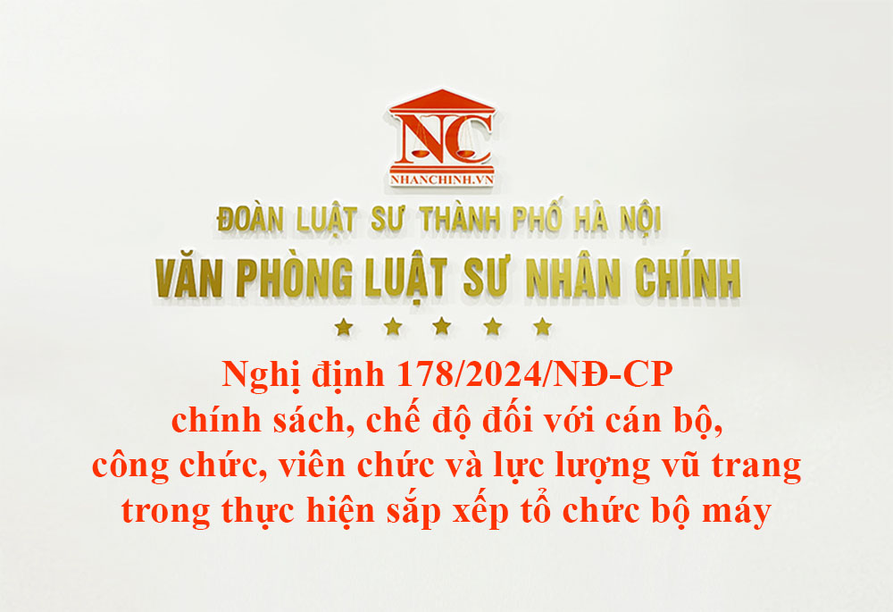 Nghị định 178-2024-NĐ-CP chính sách, chế độ đối với cán bộ, công chức, viên chức, người lao động và lực lượng vũ trang trong thực hiện sắp xếp tổ chức bộ máy