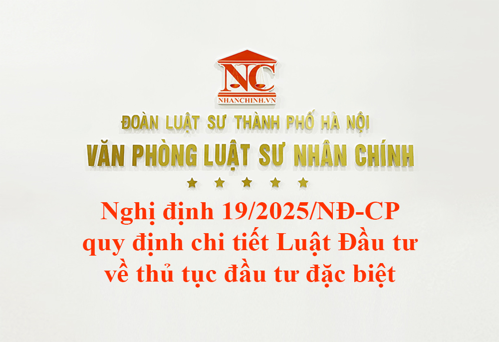 Nghị định 19/2025/NĐ-CP quy định chi tiết Luật Đầu tư về thủ tục đầu tư đặc biệt