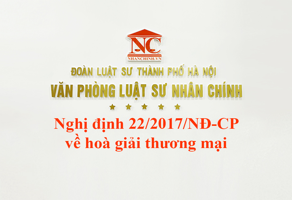 Nghị định 22/2017/NĐ-CP về hoà giải thương mại