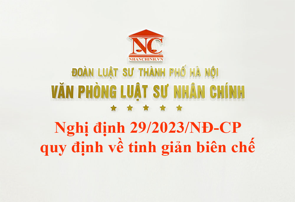 Nghị định 29/2023/NĐ-CP quy định về tinh giản biên chế