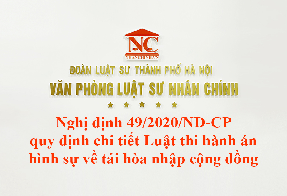 Nghị định 49/2020/NĐ-CP quy định chi tiết Luật thi hành án hình sự về tái hòa nhập cộng đồng