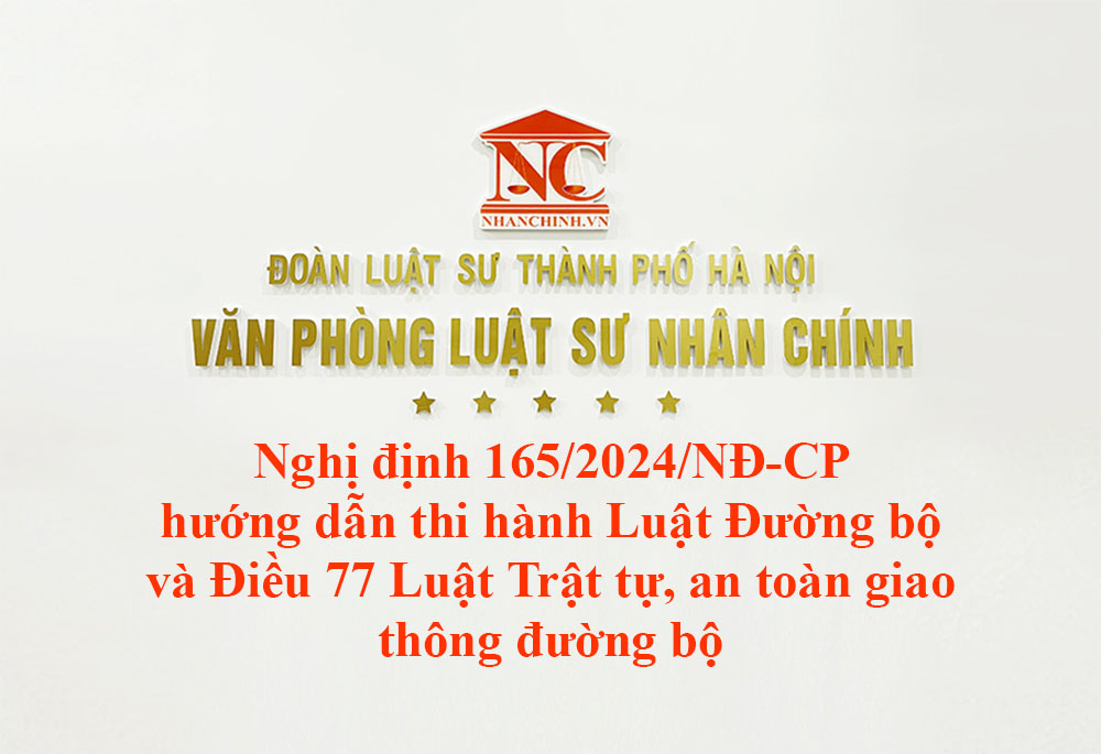 Nghị định 165-2024-NĐ-CP hướng dẫn thi hành Luật Đường bộ và Điều 77 Luật Trật tự, an toàn giao thông đường bộ