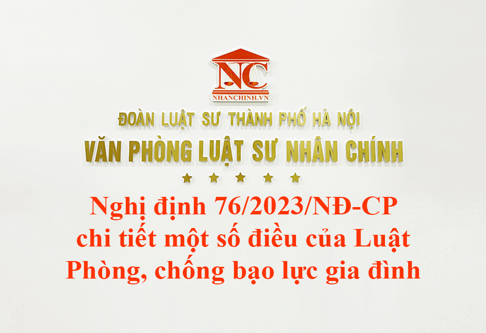 Nghị định 76/2023/NĐ-CP quy định chi tiết một số điều của Luật Phòng, chống bạo lực gia đình