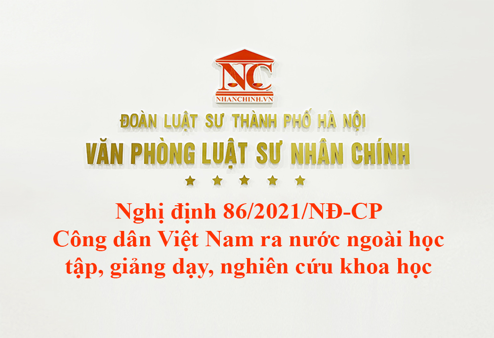 Nghị định 86/2021/NĐ-CP quy định việc công dân Việt Nam ra nước ngoài học tập, giảng dạy, nghiên cứu khoa học