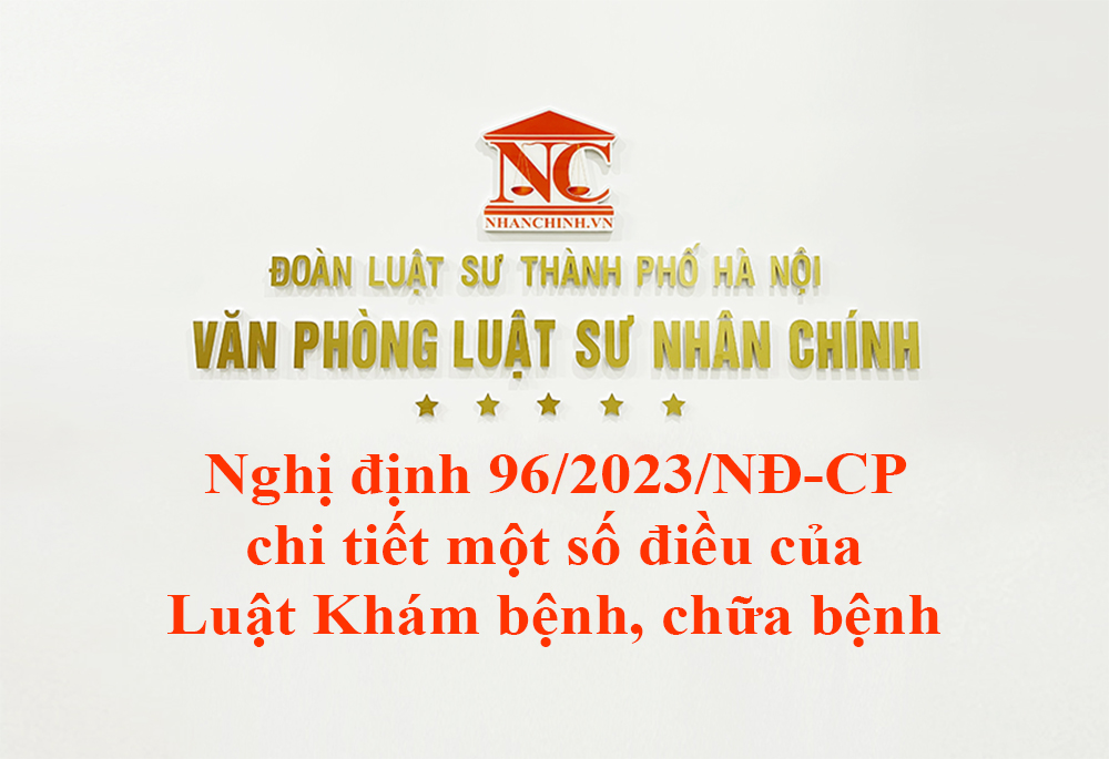 Nghị định 96/2023/NĐ-CP chi tiết một số điều của Luật Khám bệnh, chữa bệnh