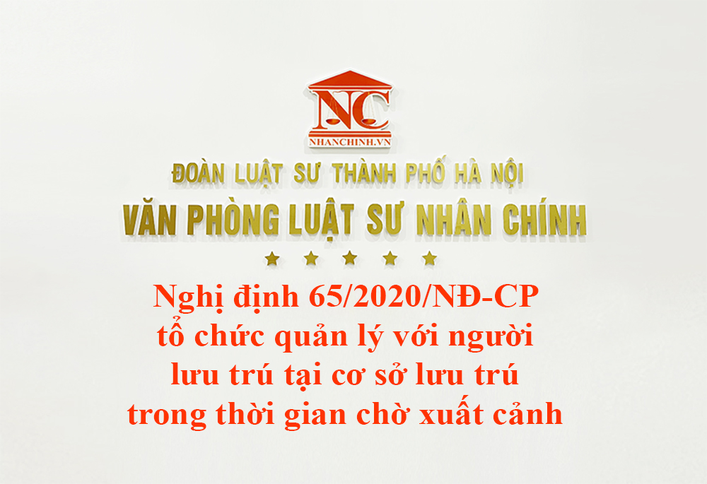 Nghị định 65/2020/NĐ-CP tổ chức quản lý với người lưu trú tại cơ sở lưu trú trong thời gian chờ xuất cảnh