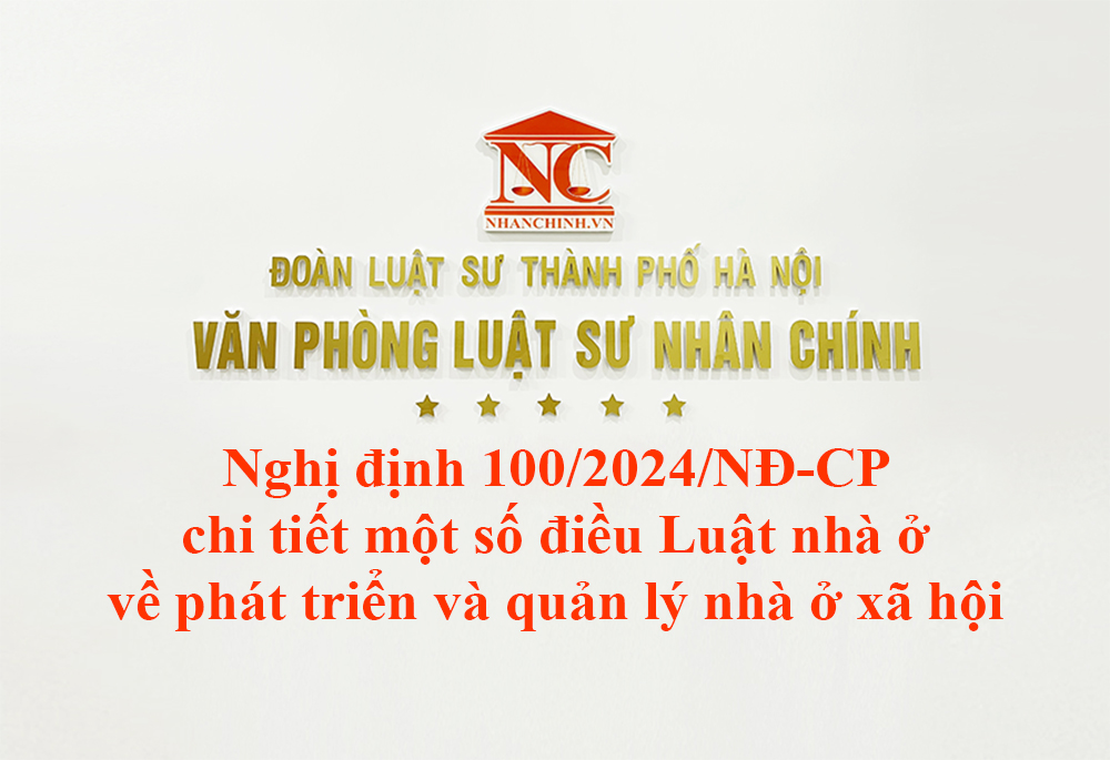 Nghị định 100/2024/NĐ-CP chi tiết một số điều Luật nhà ở về phát triển và quản lý nhà ở xã hội