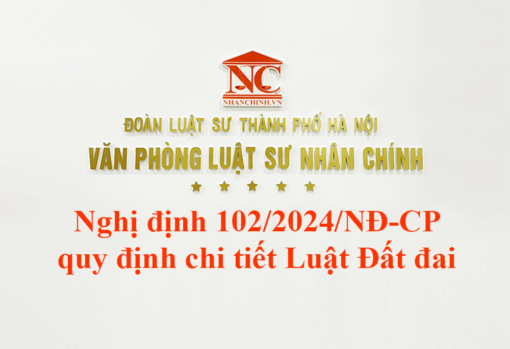 Nghị định 102/2024/NĐ-CP quy định chi tiết thi hành một số điều của Luật Đất đai