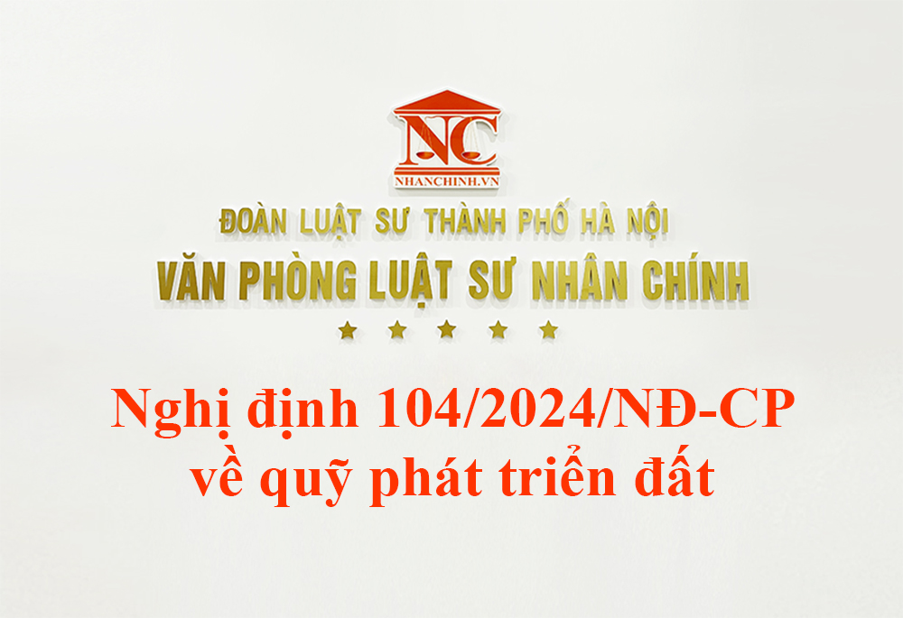 Nghị định 104/2024/NĐ-CP quy định về quỹ phát triển đất