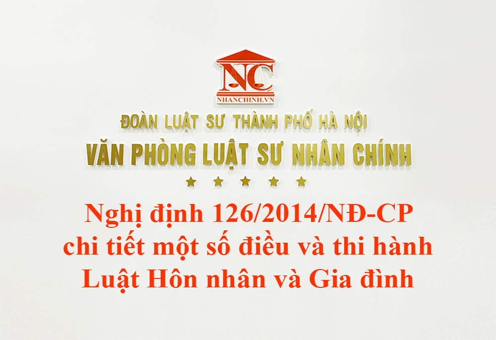 Nghị định 126/2014/NĐ-CP chi tiết một số điều và thi hành Luật Hôn nhân và Gia đình