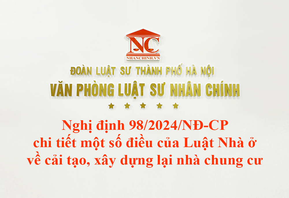 Nghị định 98/2024/NĐ-CP chi tiết một số điều của Luật Nhà ở về cải tạo, xây dựng lại nhà chung cư