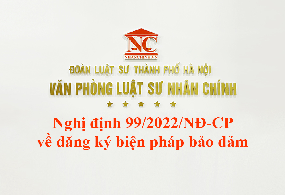 Nghị định 99/2022/NĐ-CP về đăng ký biện pháp bảo đảm