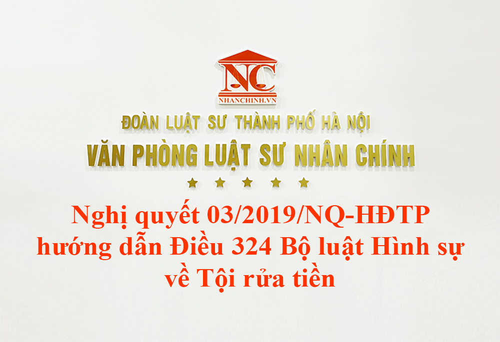 Nghị quyết 03/2019/NQ-HĐTP hướng dẫn Điều 324 Bộ luật Hình sự về Tội rửa tiền