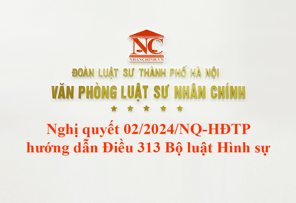 Nghị quyết 02/2024/NQ-HĐTP hướng dẫn Điều 313 Bộ luật Hình sự