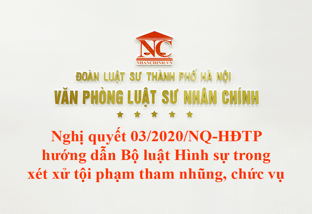 Nghị quyết 03/2020/NQ-HĐTP hướng dẫn Bộ luật Hình sự trong xét xử tội phạm tham nhũng, chức vụ