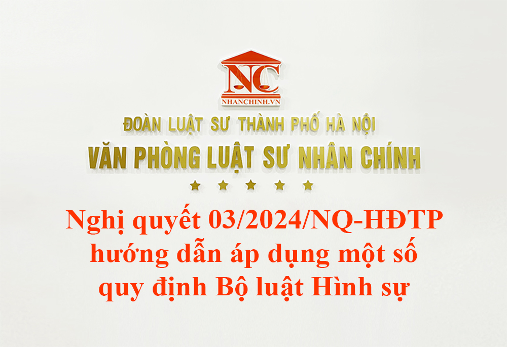 Nghị quyết 03/2024/NQ-HĐTP hướng dẫn áp dụng một số quy định Bộ luật Hình sự