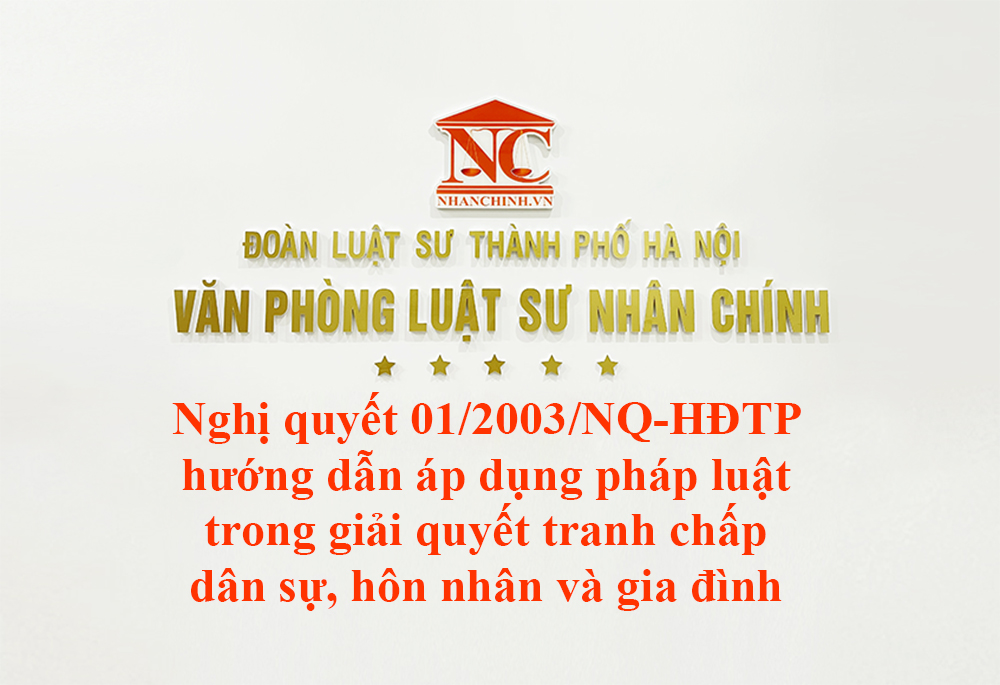 Nghị quyết 01/2003/NQ-HĐTP hướng dẫn áp dụng pháp luật trong giải quyết tranh chấp dân sự, hôn nhân và gia đình