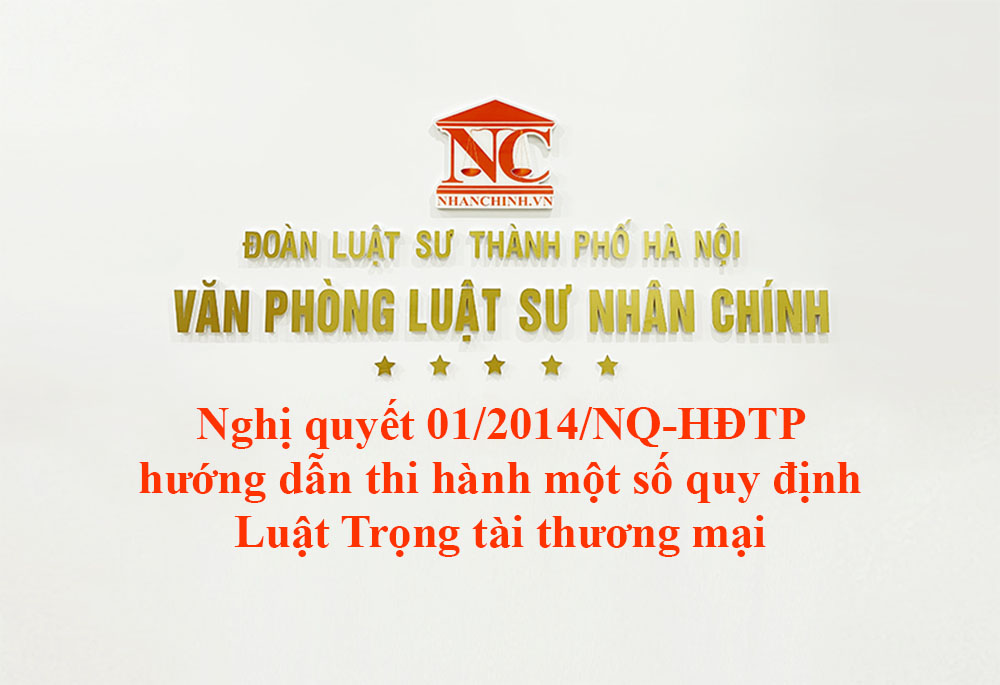 Nghị quyết 01/2014/NQ-HĐTP hướng dẫn thi hành một số quy định Luật Trọng tài thương mại