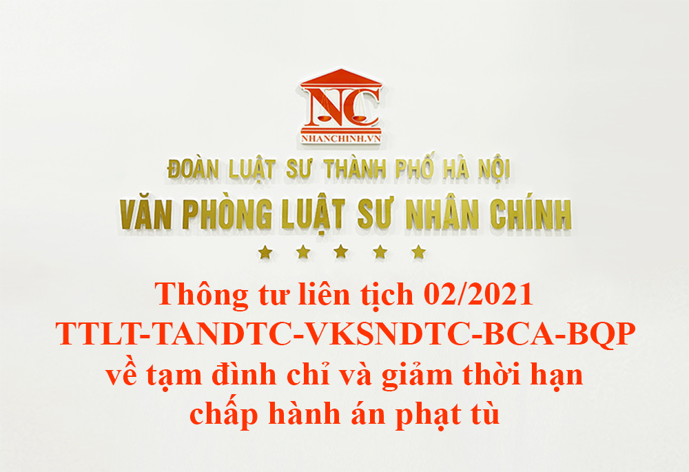 Thông tư liên tịch 02/2021/TTLT-TANDTC-VKSNDTC-BCA-BQP về tạm đình chỉ và giảm thời hạn chấp hành án phạt tù