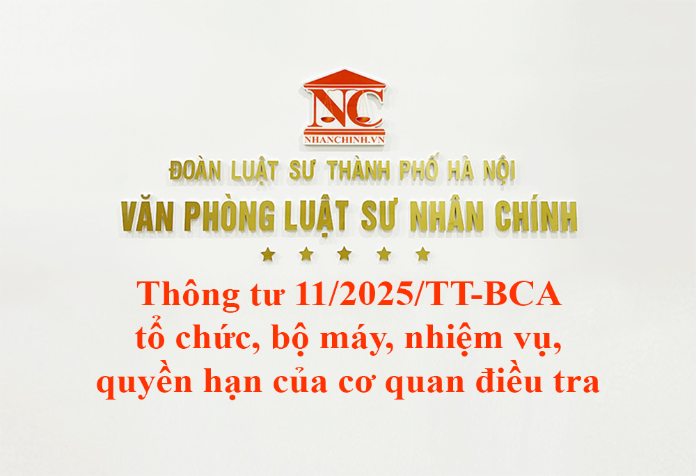 Thông tư 11/2025/TT-BCA tổ chức, bộ máy, nhiệm vụ, quyền hạn của cơ quan điều tra, phân công thủ trưởng cơ quan điều tra