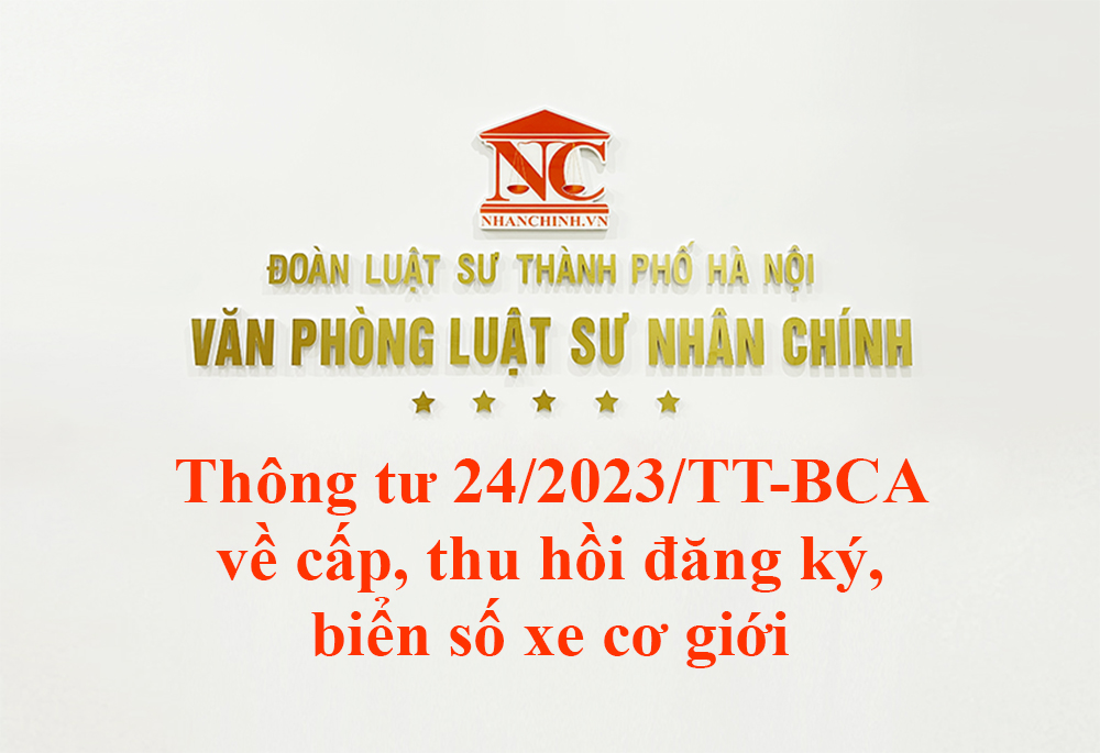 Thông tư 24/2023/TT-BCA về cấp, thu hồi đăng ký, biển số xe cơ giới