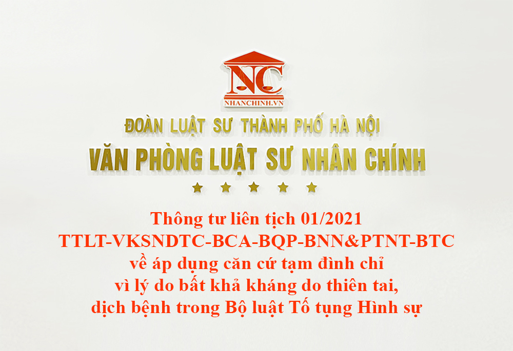 Thông tư liên tịch 01/2021/TTLT-VKSNDTC-BCA-BQP-BNN&PTNT-BTC về áp dụng căn cứ tạm đình chỉ vì lý do bất khả kháng do thiên tai, dịch bệnh trong Bộ luật Tố tụng Hình sự