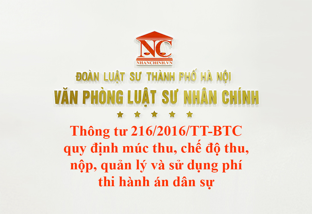 Thông tư 216/2016/TT-BTC quy định mức thu, chế độ thu, nộp, quản lý và sử dụng phí thi hành án dân sự