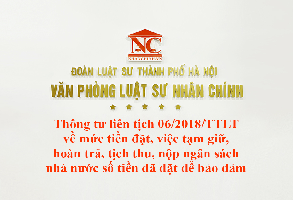 Thông tư liên tịch 06/2018/TTLT về mức tiền đặt, việc tạm giữ, hoàn trả, tịch thu, nộp ngân sách nhà nước số tiền đã đặt để bảo đảm