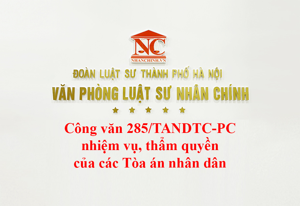 Công văn 285/TANDTC-PC nhiệm vụ, thẩm quyền của các Tòa án nhân dân