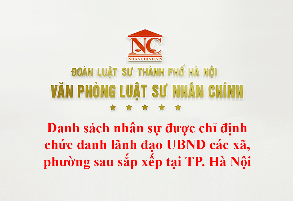 Danh sách 126 Chủ tịch UBND xã, phường sau sắp xếp ở Hà Nội