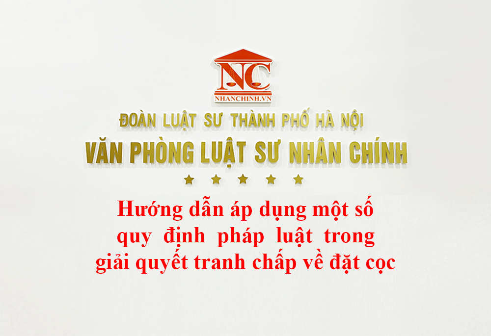 Hướng dẫn áp dụng một số quy định pháp luật trong giải quyết tranh chấp về đặt cọc
