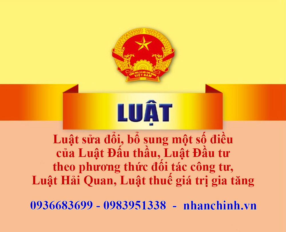 Luật sửa đổi, bổ sung một số điều của Luật Đấu thầu, Luật Đầu tư theo phương thức đối tác công tư, Luật Hải quan, Luật thuế giá trị gia tăng