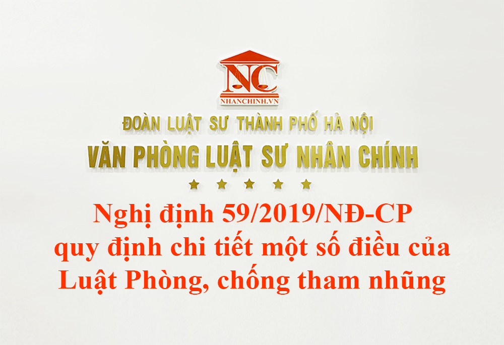 Nghị định 59/2019/NĐ-CP quy định chi tiết một số điều của Luật Phòng, chống tham nhũng