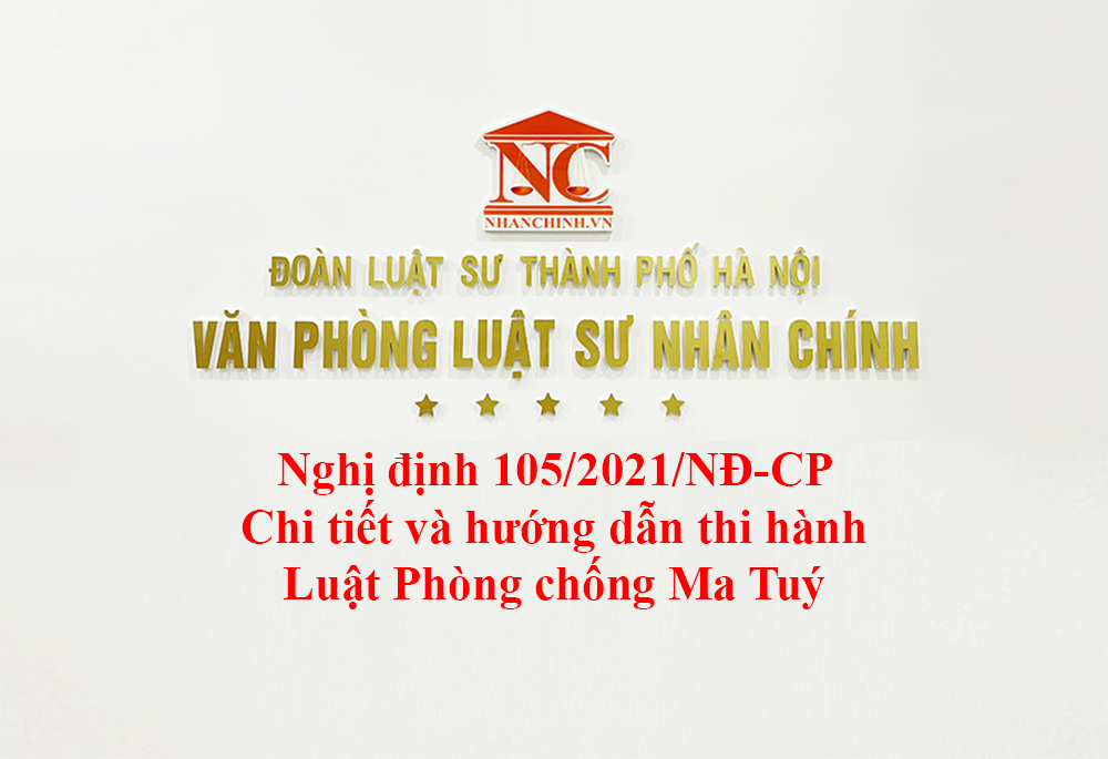 Nghị định 105/2021/NĐ-CP hướng dẫn thi hành Luật Phòng chống Ma Tuý