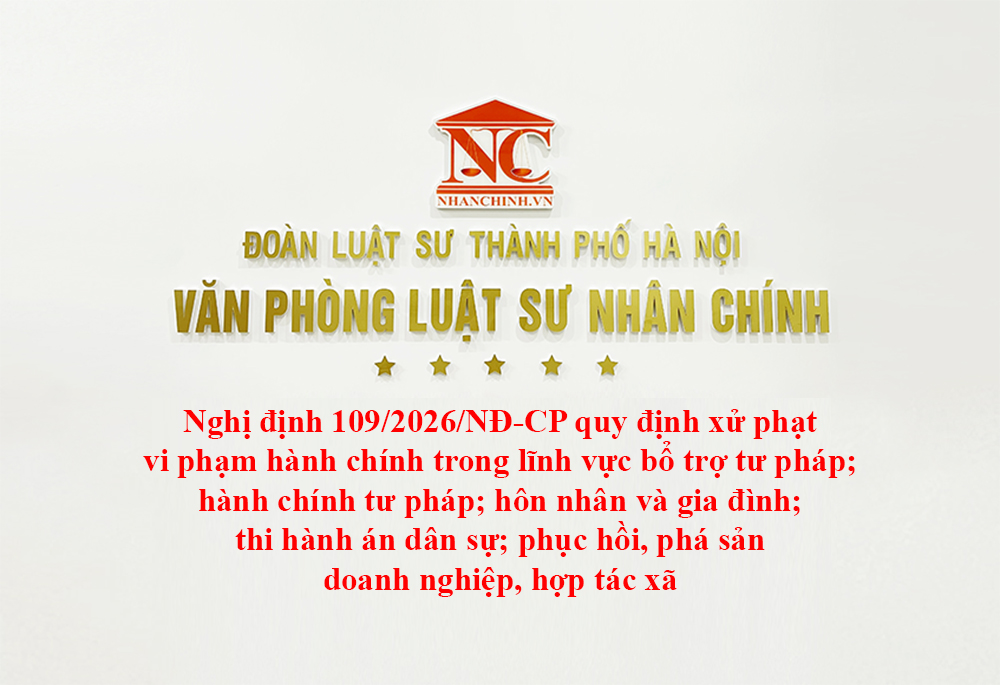 Nghị định 109/2026/NĐ-CP xử phạt vi phạm hành chính lĩnh vực bổ trợ tư pháp, hôn nhân và gia đình, thi hành án dân sự