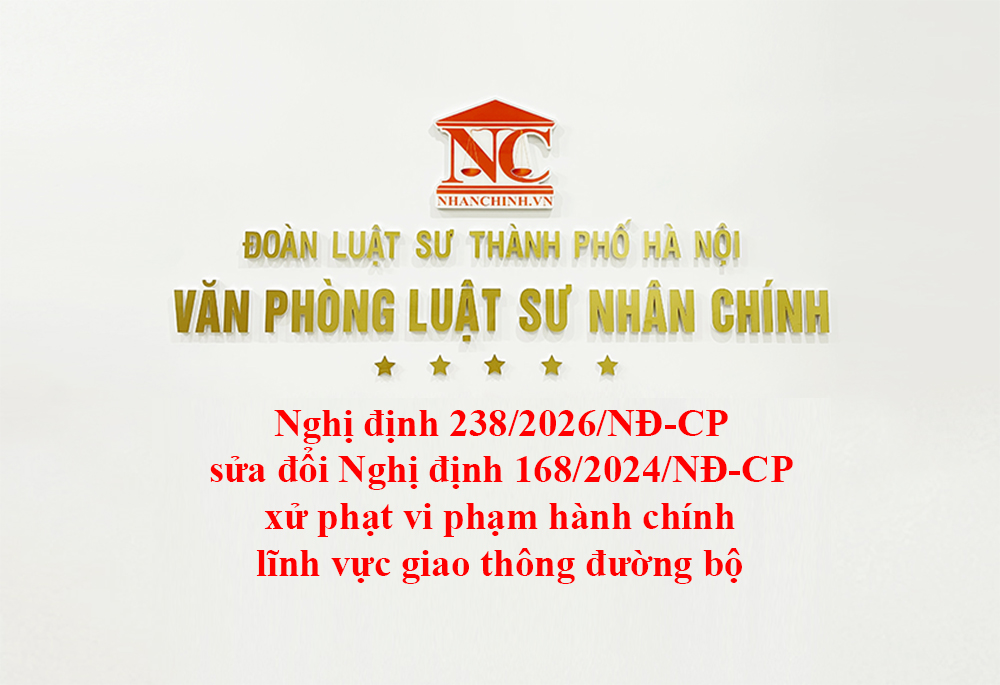 Nghị định 238/2026/NĐ-CP sửa đổi một số điều của Nghị định 168/2024/NĐ-CP xử phạt vi phạm hành chính lĩnh vực giao thông đường bộ