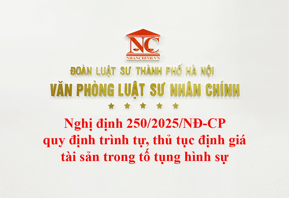 Nghị định 250/2025/NĐ-CP quy định trình tự, thủ tục định giá tài sản trong tố tụng hình sự