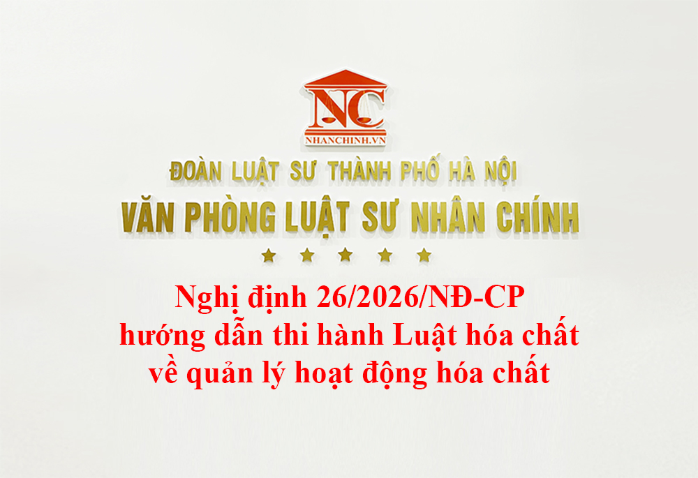 Nghị định 26/2026/NĐ-CP hướng dẫn thi hành một số điều của Luật hóa chất về quản lý hoạt động hóa chất