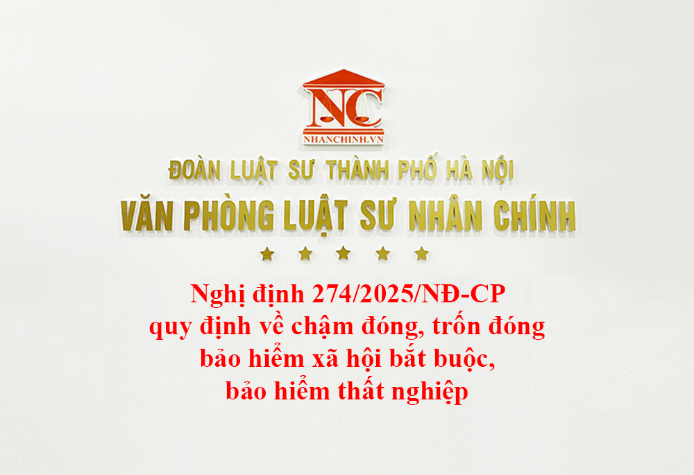 Nghị định 274/2025/NĐ-CP quy định về chậm đóng, trốn đóng bảo hiểm xã hội bắt buộc, bảo hiểm thất nghiệp