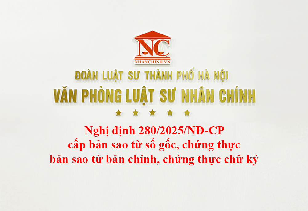 Nghị định 280/2025/NĐ-CP cấp bản sao từ sổ gốc, chứng thực bản sao từ bản chính, chứng thực chữ ký