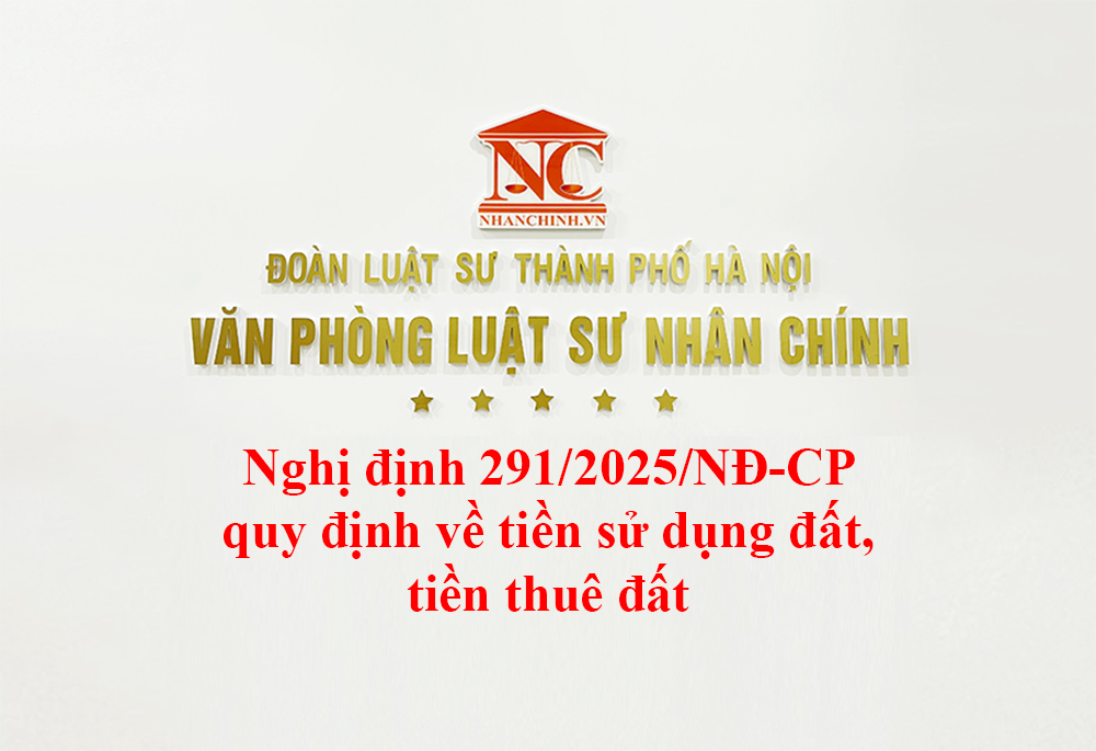 Nghị định 291/2025/NĐ-CP quy định về tiền sử dụng đất, tiền thuê đất