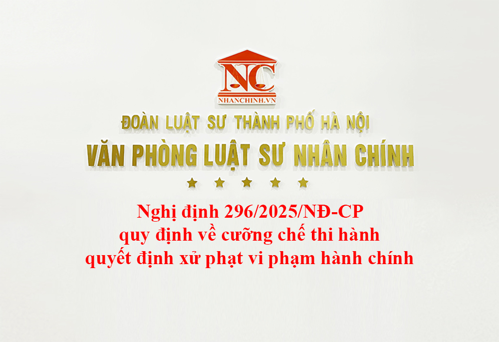 Nghị định 296/2025/NĐ-CP quy định về cưỡng chế thi hành quyết định xử phạt vi phạm hành chính